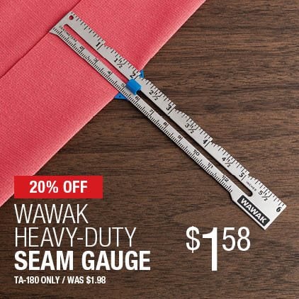 20% Off WAWAK Heavy-Duty Seam Gauge $1.58 / TA-180 only.