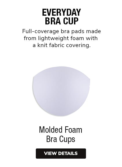 Molded Foam Bra Cups | Full-coverage bra pads made from lightweight foam with a knit fabric covering.